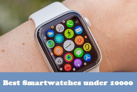 Best Smartwatches under 5000-10000 Rs