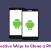 5 Effective Ways to Clone a Phone