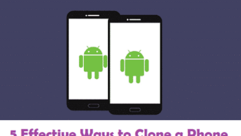 5 Effective Ways to Clone a Phone