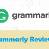 Grammarly Review – What You Need To Know