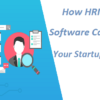 How HRIS Software Can Help Your Startup Grow