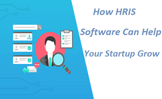 How HRIS Software Can Help Your Startup Grow