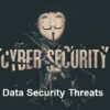 Data Security Threats