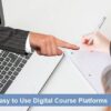 Easy to Use Digital Course Platforms