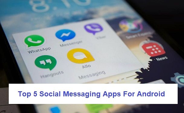 Top 5 Social Messaging Apps For Android