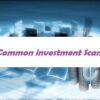 Emerging Common investment Scams