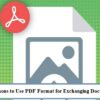 4 Reasons to Use PDF Format for Exchanging Documents