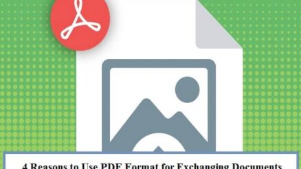 4 Reasons to Use PDF Format for Exchanging Documents