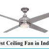 How to Choose the Best Ceiling Fan in India?