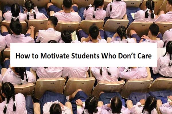 How to Motivate Students Who Don’t Care