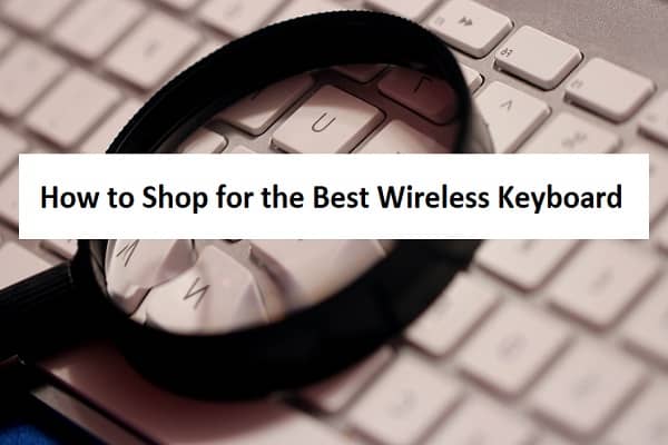 How to Shop for the Best Wireless Keyboard
