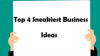 Top 4 Sneakiest Business Ideas For The Upcoming 2021