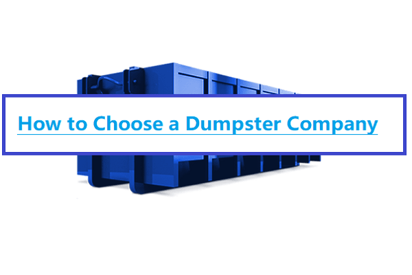 How to Choose a Dumpster Company Near Me