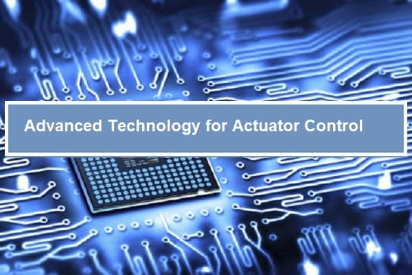 Advanced Technology for Actuator Control