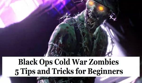 Black Ops Cold War Zombies 5 Tips and Tricks for Beginners