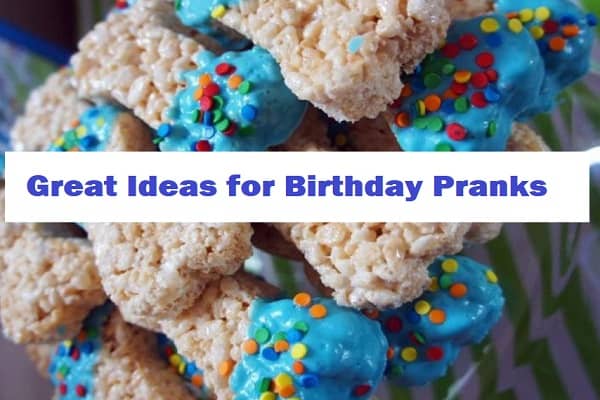Great Ideas for Birthday Pranks