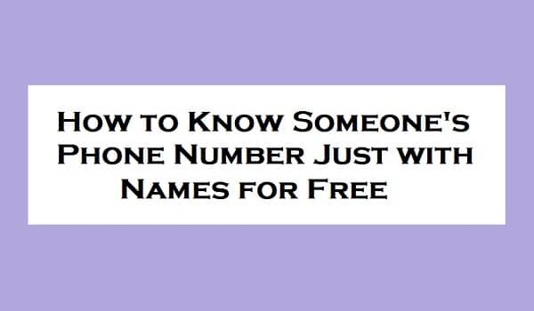 Know Someone's Phone Number Just with Names for Free