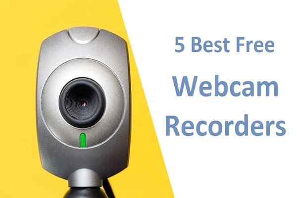 5 Best Free Webcam Recorders