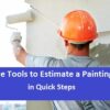 6 Free Tools to Estimate a Painting Job in Quick Steps