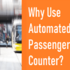 Why Use Automated Passenger Counter?