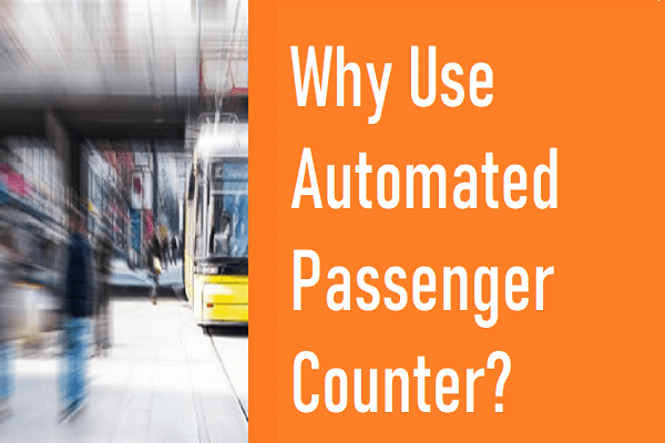 Why Use Automated Passenger Counter?