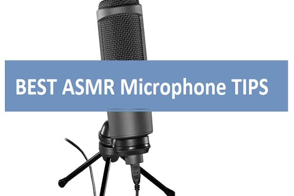 BEST ASMR Microphone TIPS IN 2021