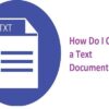 How Do I Open a Text Document?