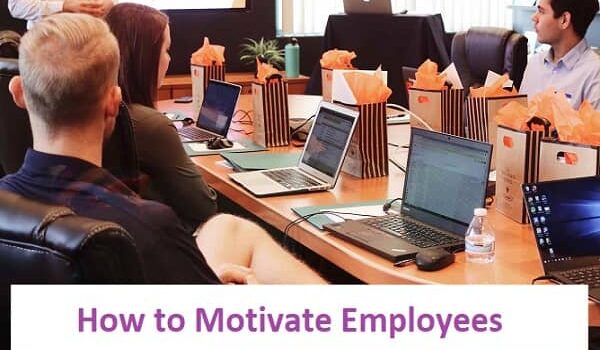 How to Motivate Employees