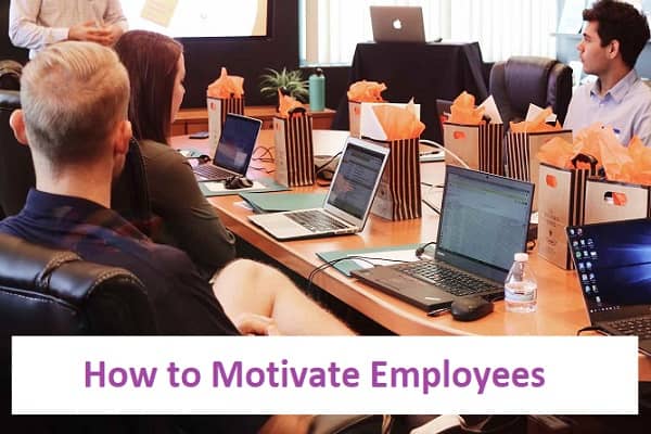 How to Motivate Employees