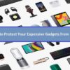 How to Protect Your Expensive Gadgets from Kids