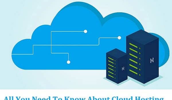 All You Need To Know About Cloud Hosting