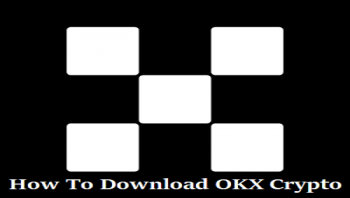 How To Download OKX Crypto Exchange App