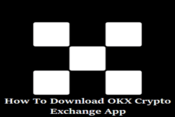 How To Download OKX Crypto Exchange App