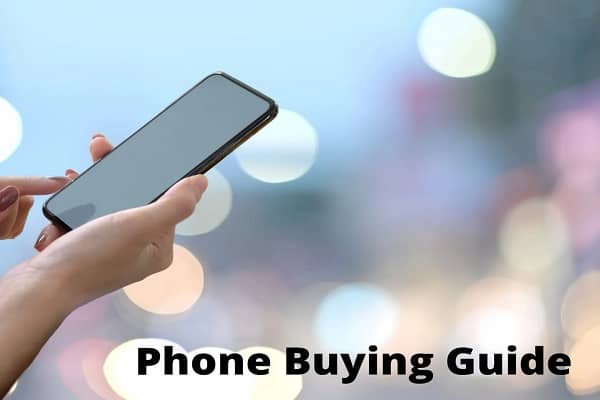 Phone Buying Guide: Things to consider when buying a new Phone