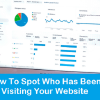 How To Spot Who Has Been Visiting Your Website