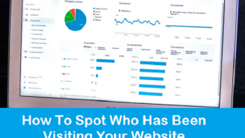 How To Spot Who Has Been Visiting Your Website