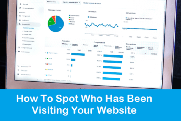 How To Spot Who Has Been Visiting Your Website