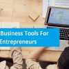 Best Business Tools For Entrepreneurs