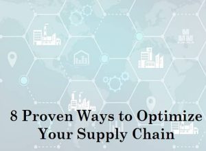8 Proven Ways to Optimize Your Supply Chain