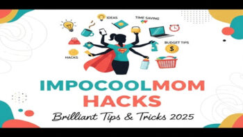 Impocoolmom Hacks – Brilliant Tips & Tricks 2025