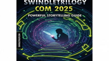 Swindletrilogy.Com 2025 – Powerful Storytelling Guide