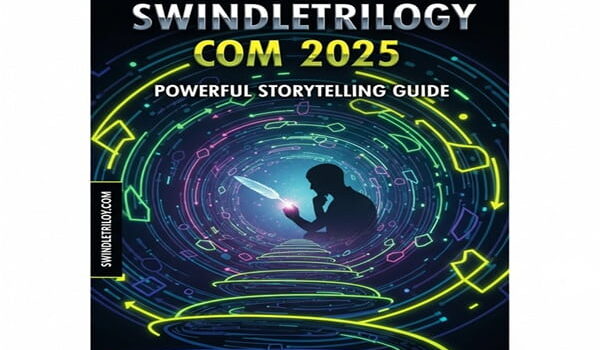 Swindletrilogy Com 2025 – Powerful Storytelling Guide