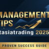 Management Tips ftasiatrading 2025 | Proven Success Guide