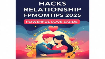 Hacks Relationship Fpmomtips 2025 | Powerful Love Guide